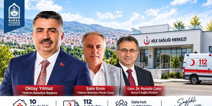 Yıldırım'a 10 yeni Aile Sağlığı Merkezi ve acil istasyonu geliyor